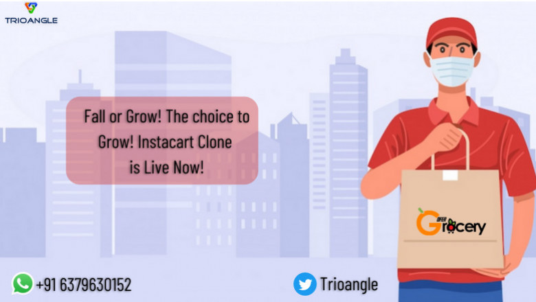 Fall or Grow! The choice to Grow! Instacart Clone is Live Now!