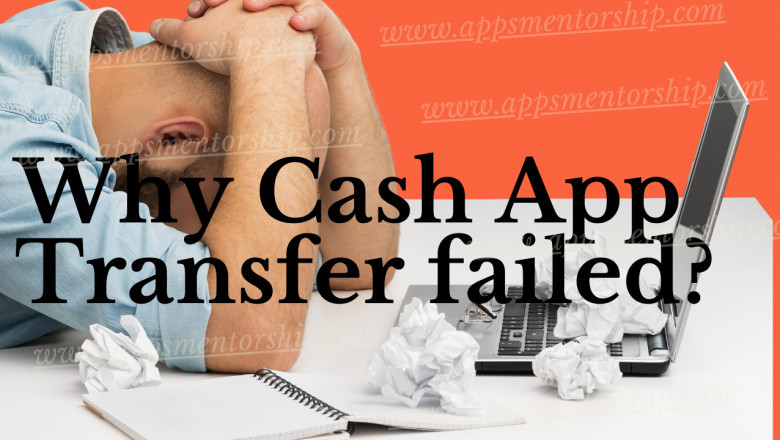 Cash App Add Cash Transfer Failed - Why It Happened And Technique To Fix This Problem?