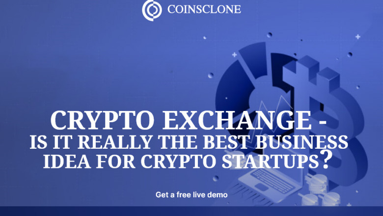 Crypto exchange - Is it really the best business idea for crypto startups?