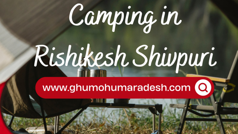 Different Types of Camping in Rishikesh Shivpuri