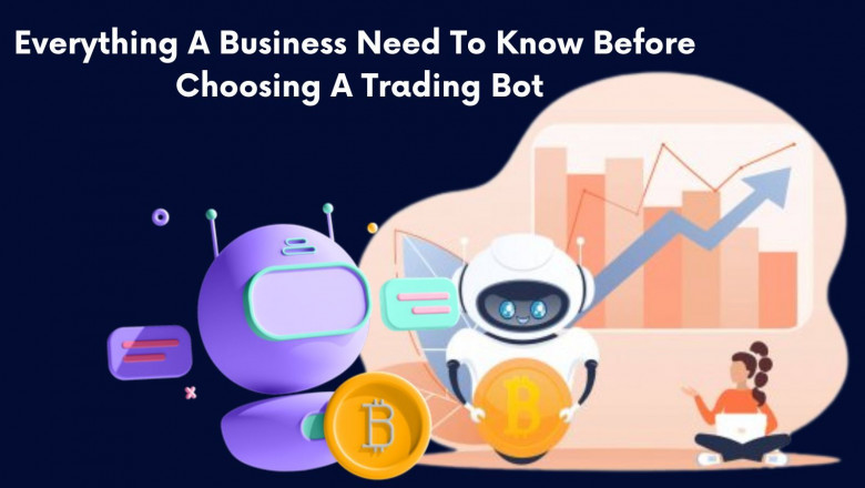 Everything A Business Need To Know Before Choosing A Trading Bot