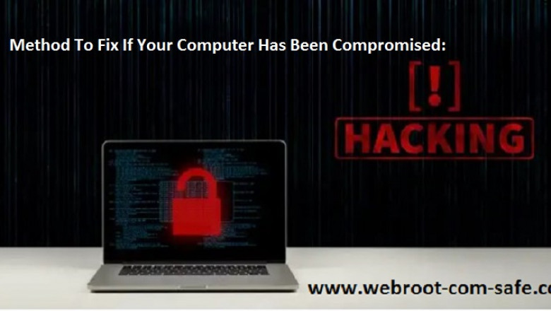 How To Fix If Your Computer Has Been Compromised?