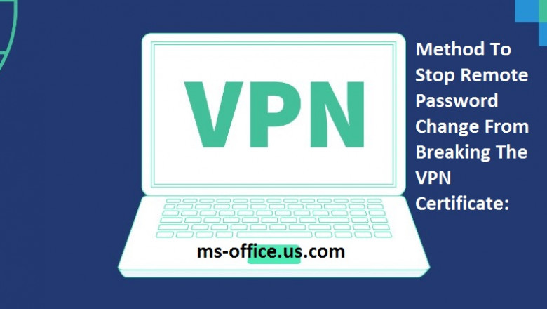 Method To Stop Remote Password Change From Breaking The VPN Certificate: