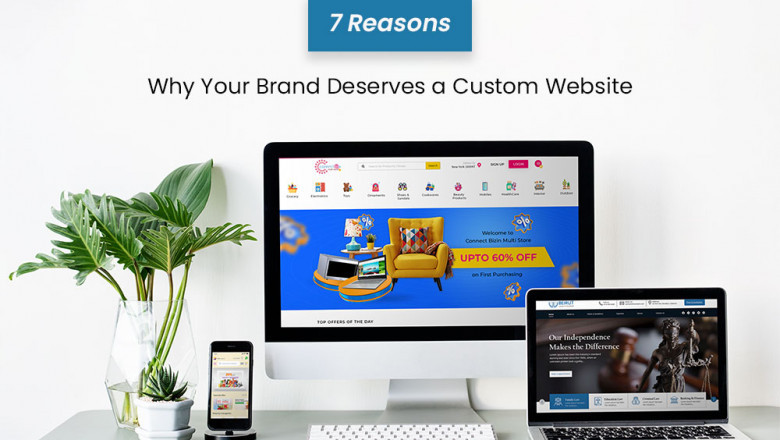 7 Reasons Why Your Brand Deserves a Custom Website
