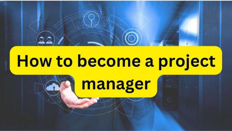 How to become a project manager: A cheat sheet