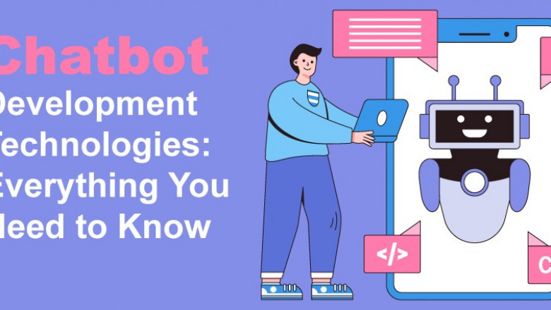 Chatbot Development Technologies: Everything You Need to Know