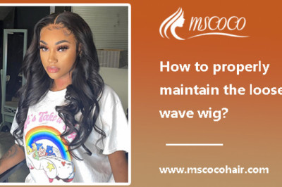 How to properly maintain the loose wave wigs?