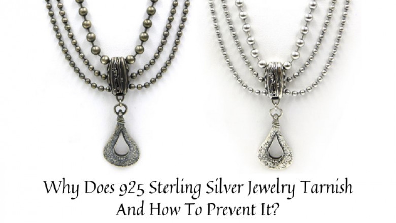 Why Does 925 Sterling Silver Jewelry Tarnish And How To Prevent It?