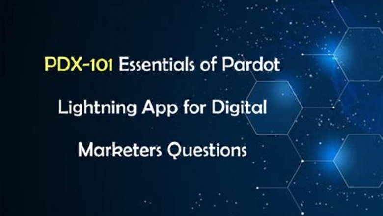 Study PDX-101 Test & Trustworthy PDX-101 Exam Content - Exam Essentials of Pardot Lightning App for Digital Marketers Objectives