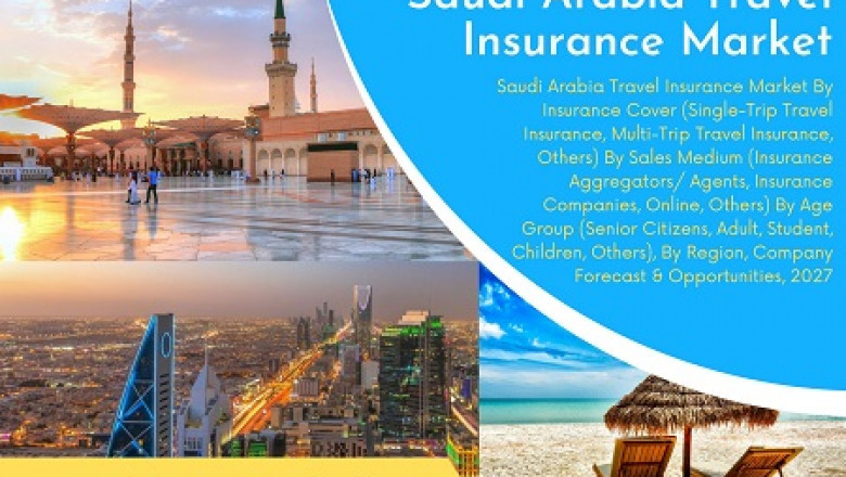 Saudi Arabia Travel Insurance Market By Insurance Cover, By Sales Medium and Forecast 2027
