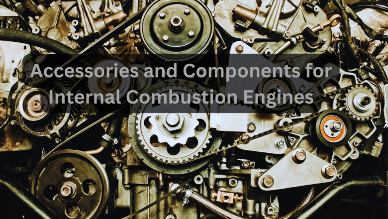 Accessories and Components for Internal Combustion Engines Market Trends, Research and Analysis 2022-2030