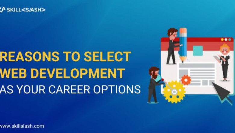 Reasons To Select Web Development As Your Career Option