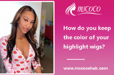 How do you keep the color of your highlight wig?