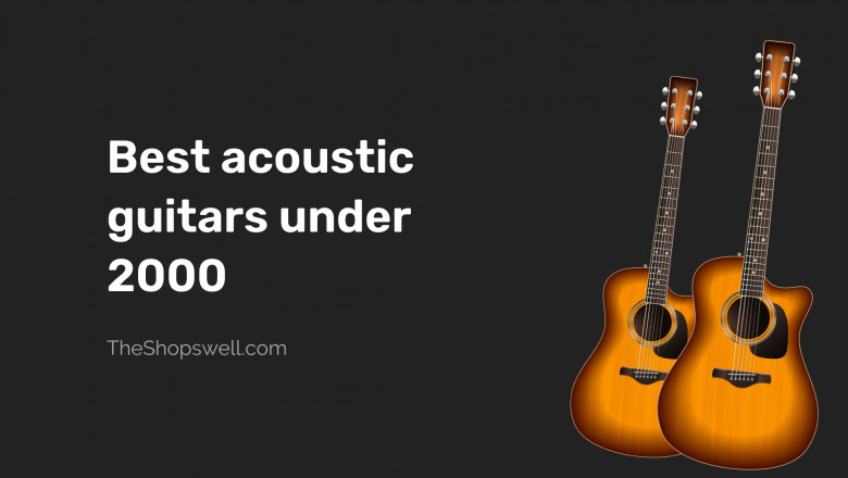 The Four Best Acoustic Guitars Under 2000