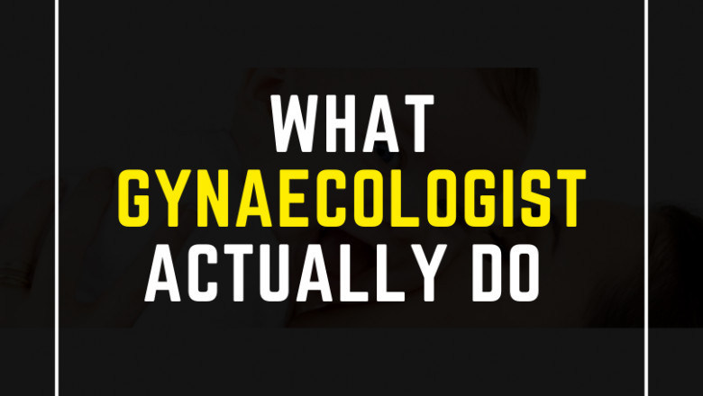 What are the responsibilities of a Gynecologist?