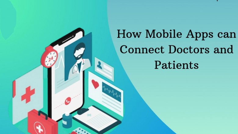 How Mobile Apps Can Connect Doctors and Patients