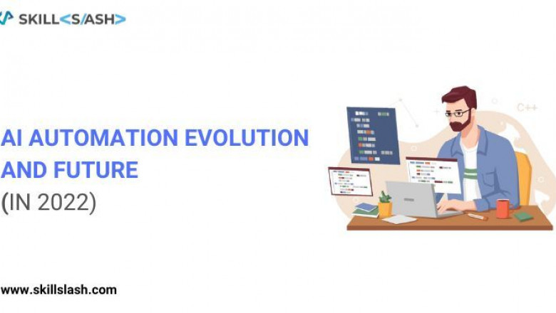 Artificial Intelligence Automation Evolution and Its Future in 2022