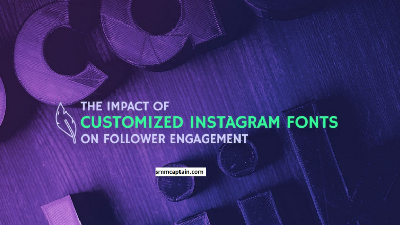 How is The Impact of Customized Instagram Fonts on Follower Engagement