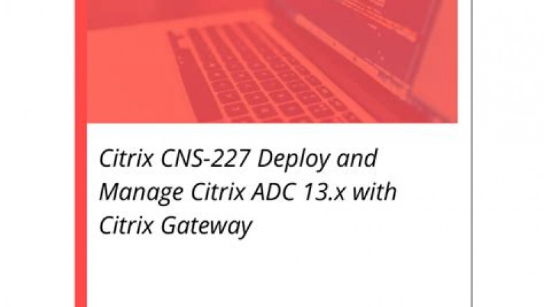 Citrix Valid 1Y0-231 Exam Labs - 1Y0-231 Dumps Questions