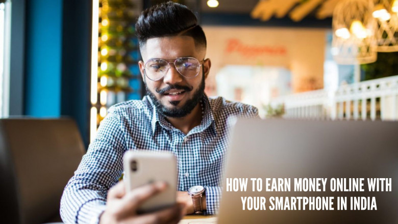 How to earn money online with your smartphone in India