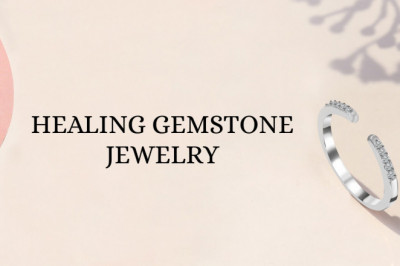 Healing Stones And Crystals: Choose Your Suitable Gemstone Jewelry