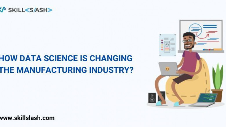 How data science is changing the manufacturing industry?