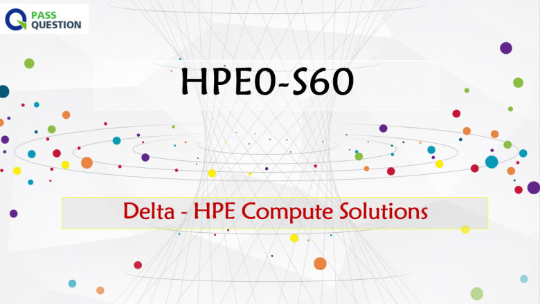 Delta - HPE Compute Solutions HPE0-S60 Dumps