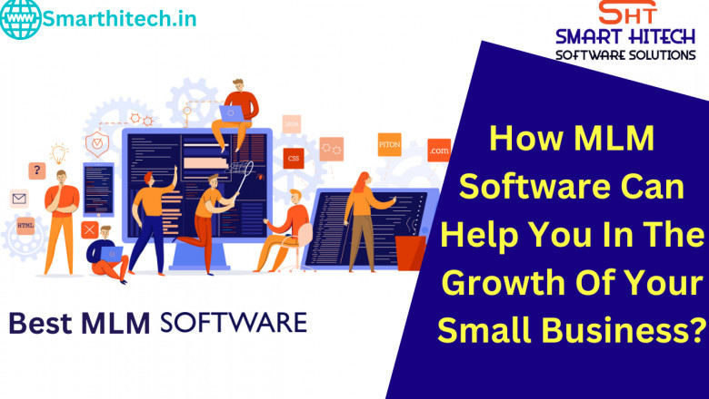 How MLM Software Can Help You In The Growth Of Your Small Business?