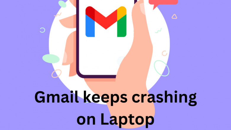 How to Troubleshoot Gmail Keeps Crashing on Laptop?