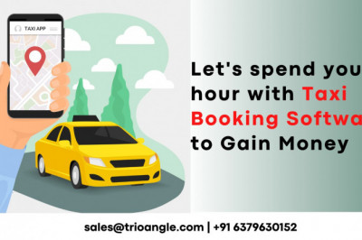 Let's spend your hour with Taxi booking software to Gain Money