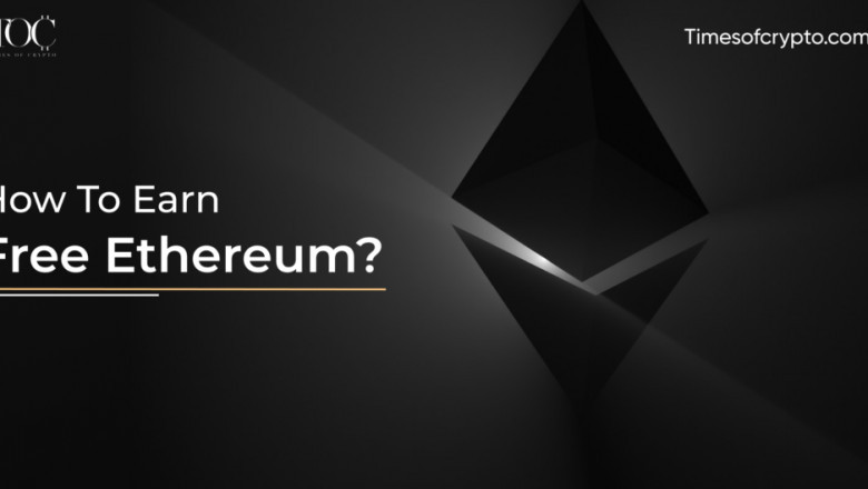 Earn Free Ethereum- Times of Crypto