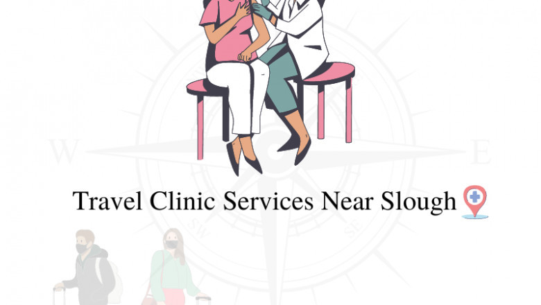 Get Travel Clinic Vaccination Service in Burnham, Slough, Maidenhead, Windsor