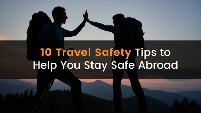 10 Travel Safety Tips to Help You Stay Safe Abroad