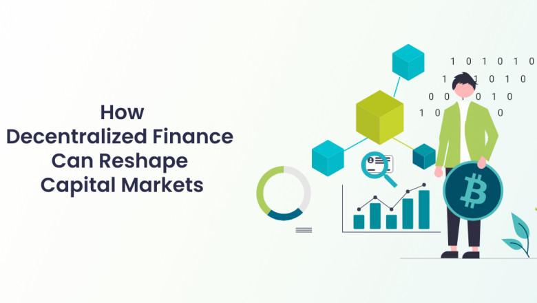 How Decentralized Finance Can Reshape Capital Markets