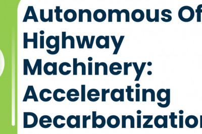Autonomous Off-Highway Machinery: Accelerating Decarbonization