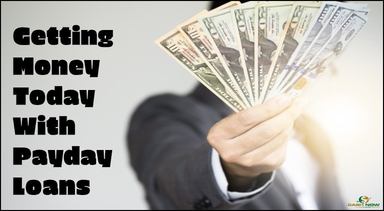 Getting Money Today With Payday Loans