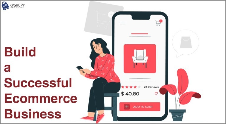 How to Build a Successful Ecommerce Business