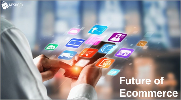 The Future of Ecommerce