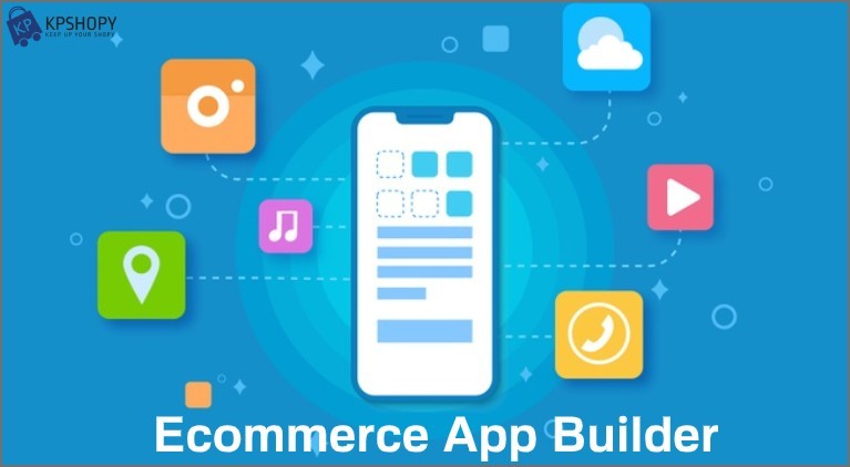 Why Should I Use an Ecommerce App Builder?