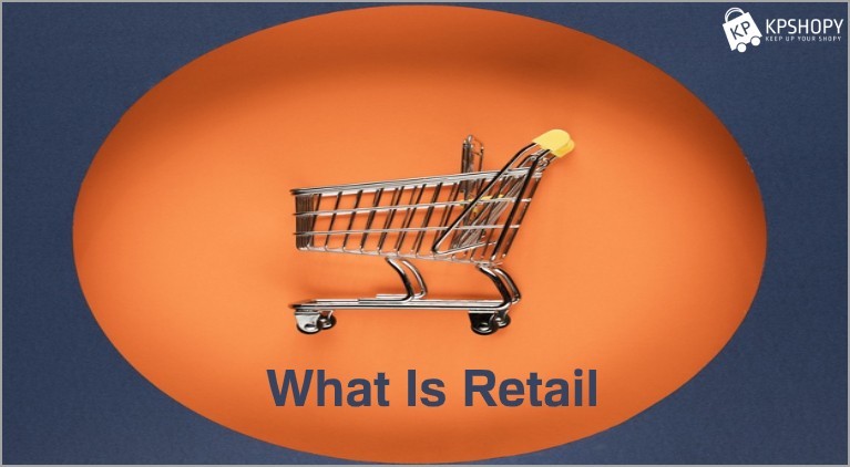 What Is Retail?