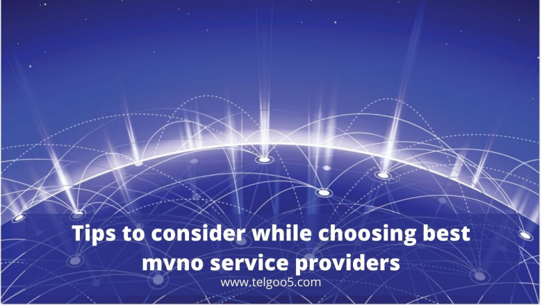 Tips to consider while choosing best mvno service providers