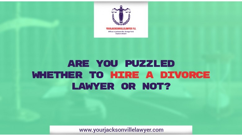 Are you puzzled whether to hire a Divorce Lawyer or not