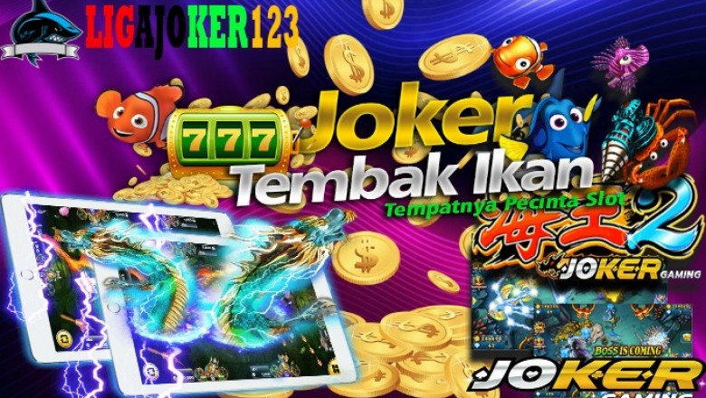 Situs Joker123 Tembak Ikan Terpercaya