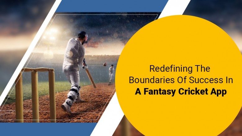 Redefining The Boundaries Of Success In A Fantasy Cricket App