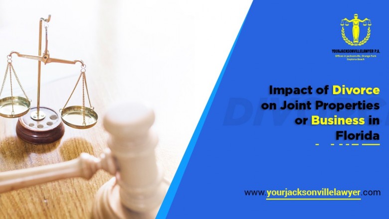 Impact of divorce on joint properties or business in florida