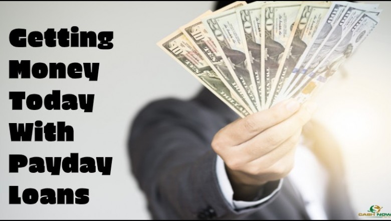 Getting Money Today With Payday Loans