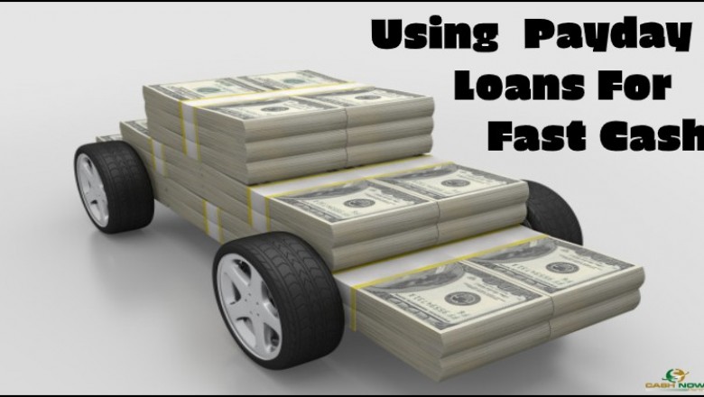 Using Payday Loans For Fast Cash