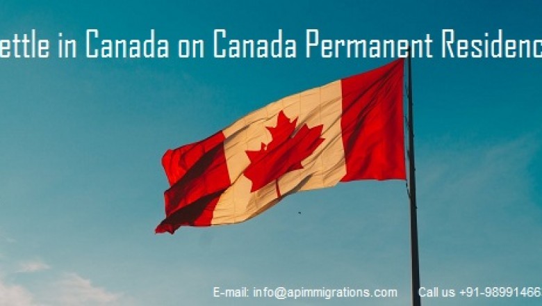 How to Settle in Canada on Canada Permanent Residency (PR)