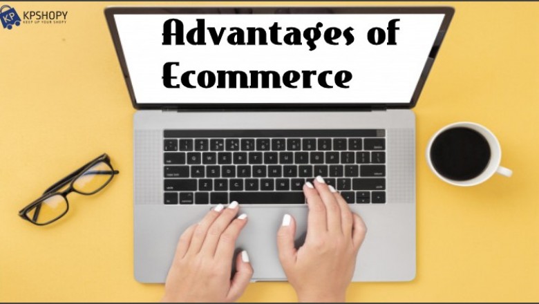 Advantages of Ecommerce Business