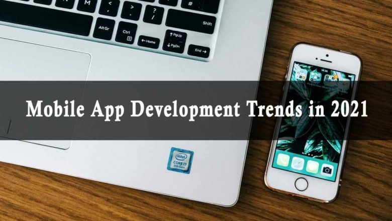 Top 10 Mobile App Development Trends in 2021